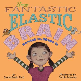  「Your Fantastic Elastic Brain」: あなたの脳は想像をはるかに超える芸術作品である！